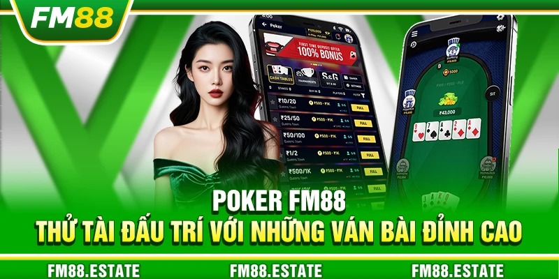 Poker FM88 – Thử tài đấu trí với những ván bài đỉnh cao