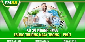 Xổ số nhanh FM88 – Trúng thưởng ngay trong 1 phút