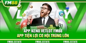 App keno vietlot FM88 – App tiện lợi cơ hội trúng lớn