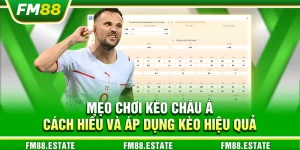 Mẹo chơi kèo châu Á - Cách hiểu và áp dụng kèo hiệu quả