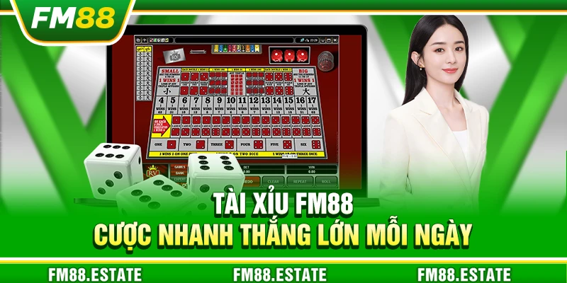 Tài xỉu FM88 – Cược nhanh thắng lớn mỗi ngày