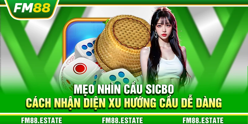 Mẹo nhìn cầu Sicbo – Cách nhận diện xu hướng cầu dễ dàng