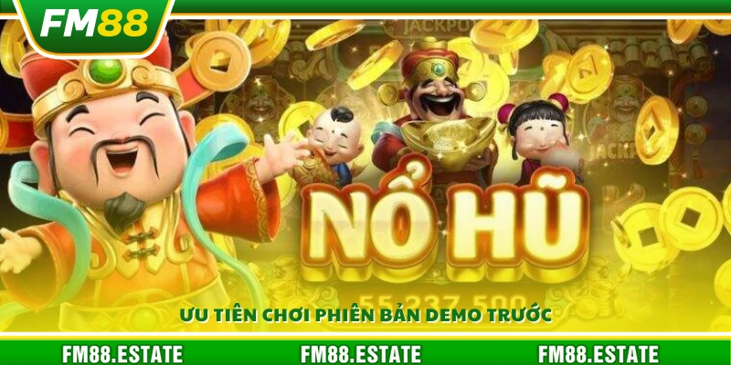 Bí quyết chơi nổ hũ – Chinh phục jackpot dễ dàng 4 Hãy chơi thử bản demo trước