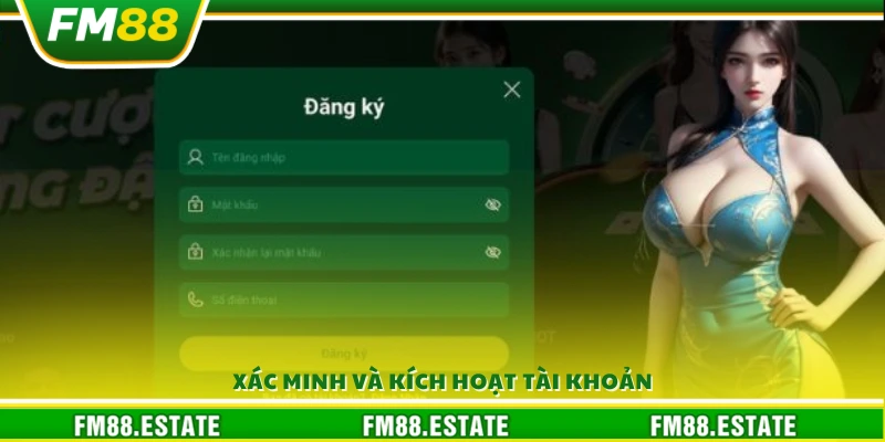 Đăng ký FM88 - Cách tạo tài khoản cá cược dễ dàng 4 Kiểm tra thông tin và kích hoạt tài khoản thành viên