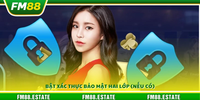 Đăng nhập FM88 - Hướng dẫn chi tiết để truy cập nền tảng 5 Bật tính năng bảo mật 2FA khi đăng nhập