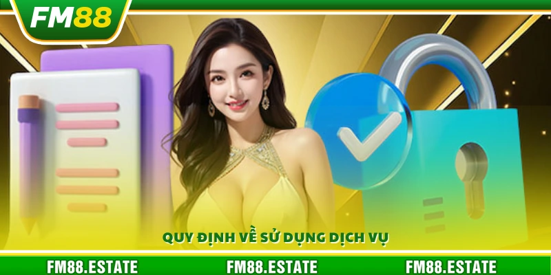 Điều Khoản Sử Dụng Fm88 2 Các nguyên tắc khi sử dụng dịch vụ