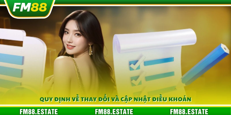 Điều Khoản Sử Dụng Fm88 4 Chính sách thay đổi và điều chỉnh điều khoản
