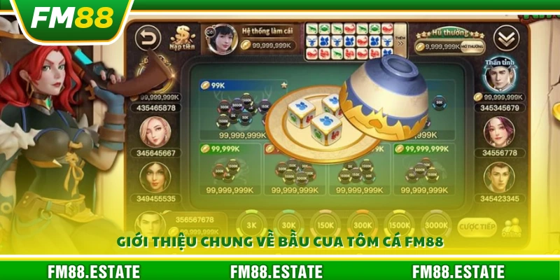 Game bầu cua tôm cá FM88 – Đặt cược nhanh nhận thưởng liền tay 2 Tổng quan game game bầu cua tôm cá FM8