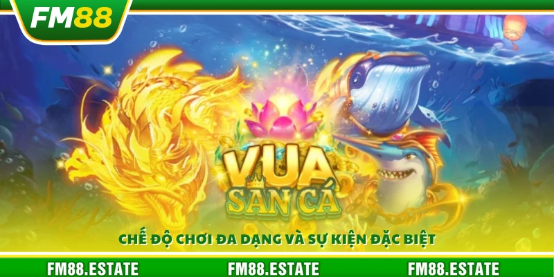 Game vua săn cá FM88 – Cuộc phiêu lưu săn cá hoàng gia 4 Nhiều chế độ chơi khác nhau đi kèm các sự kiện độc đáo