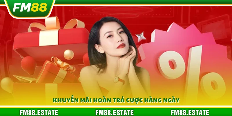Khuyến Mãi Fm88 2 Ưu đãi hoàn tiền cược diễn ra hằng ngày