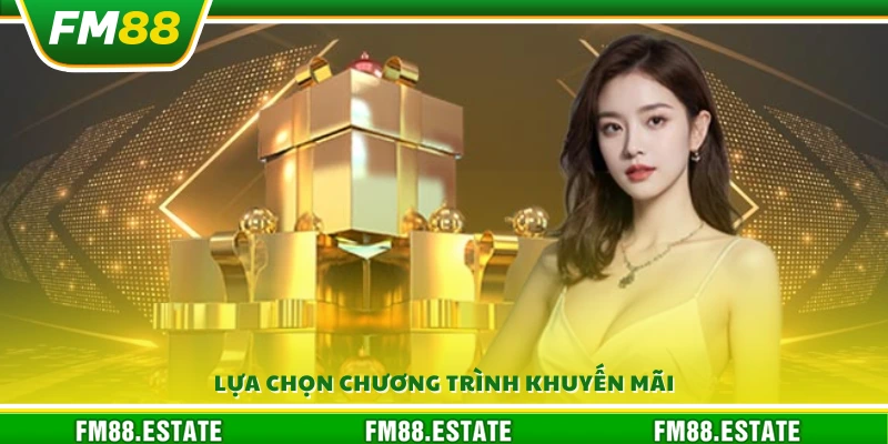Khuyến Mãi Fm88 4 Chọn gói khuyến mãi phù hợp để tham gia