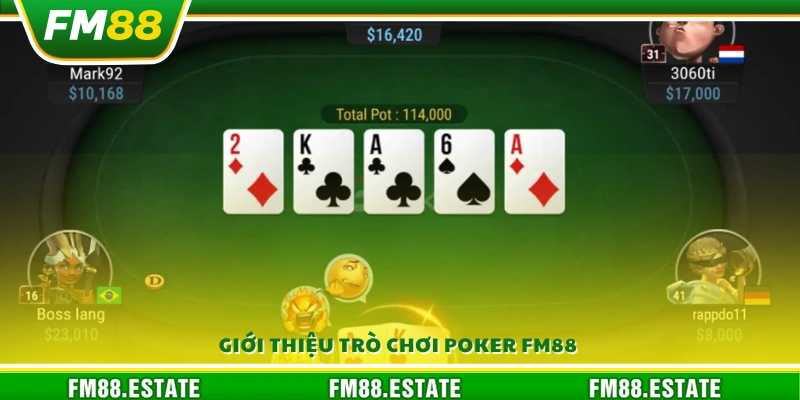 Poker FM88 – Thử tài đấu trí với những ván bài đỉnh cao 2 Giới thiệu chung về Poker FM88